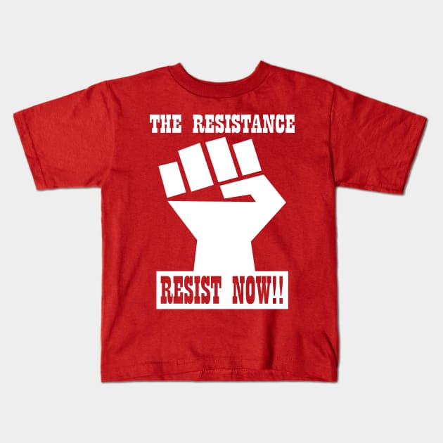 RESIST NOW!! Kids T-Shirt by truthtopower